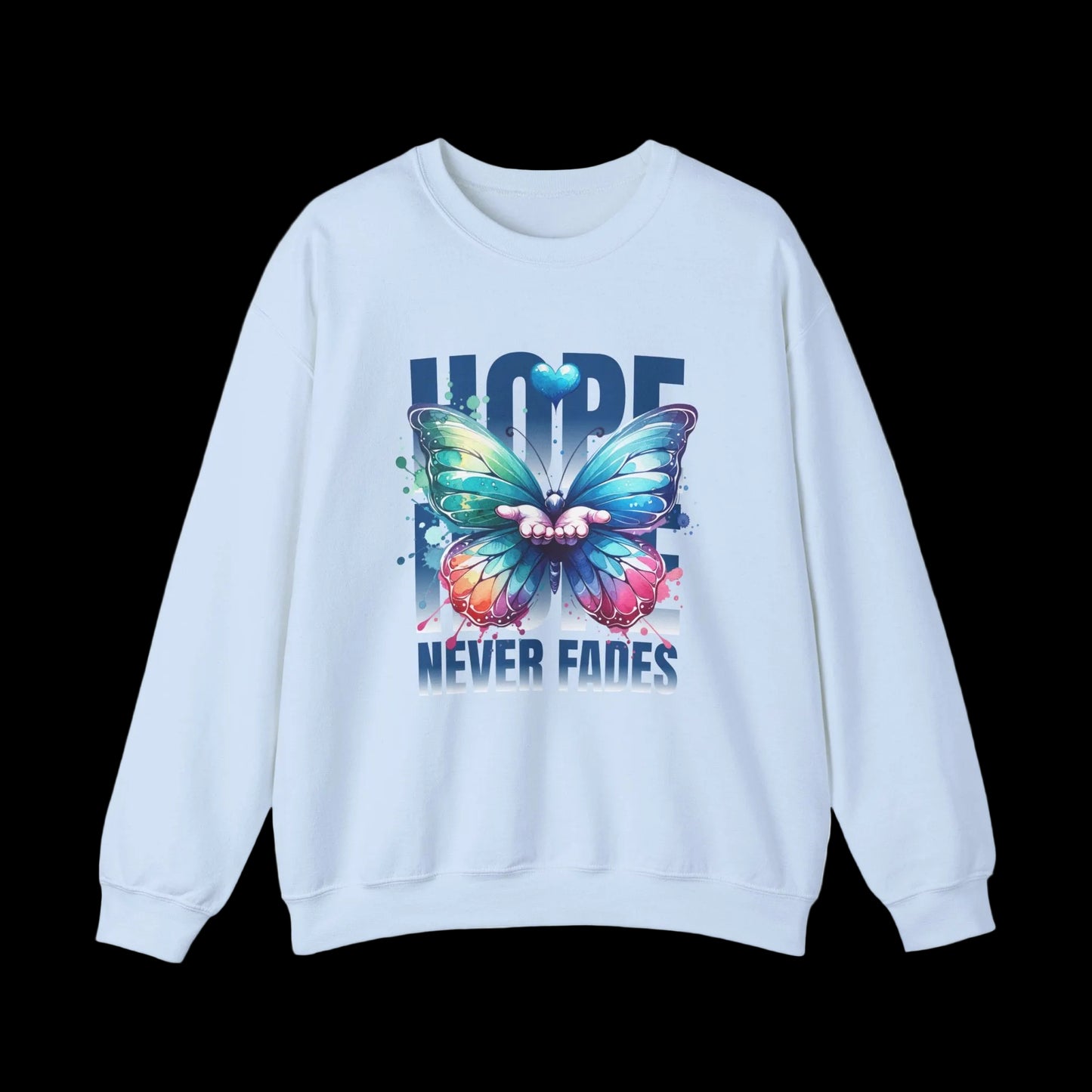 Hope Never Fades Crewneck — Butterfly Watercolour Sweatshirt | Premium Unisex