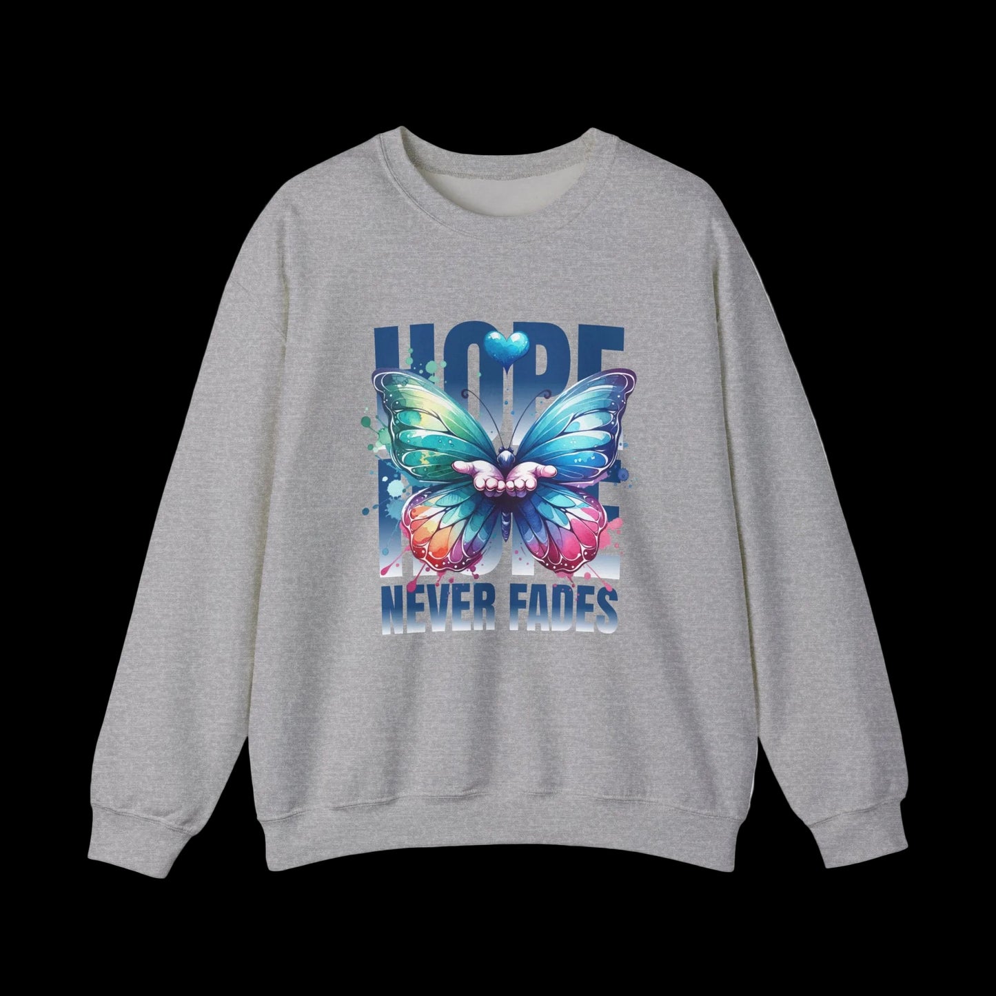 Hope Never Fades Crewneck — Butterfly Watercolour Sweatshirt | Premium Unisex